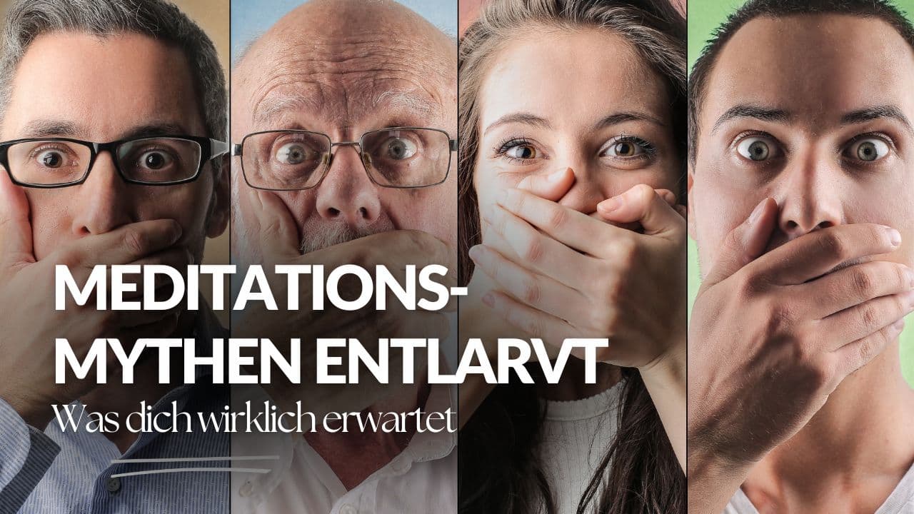 Die häufigsten Meditationsmythen entlarvt - Was dich als Anfänger wirklich erwartet